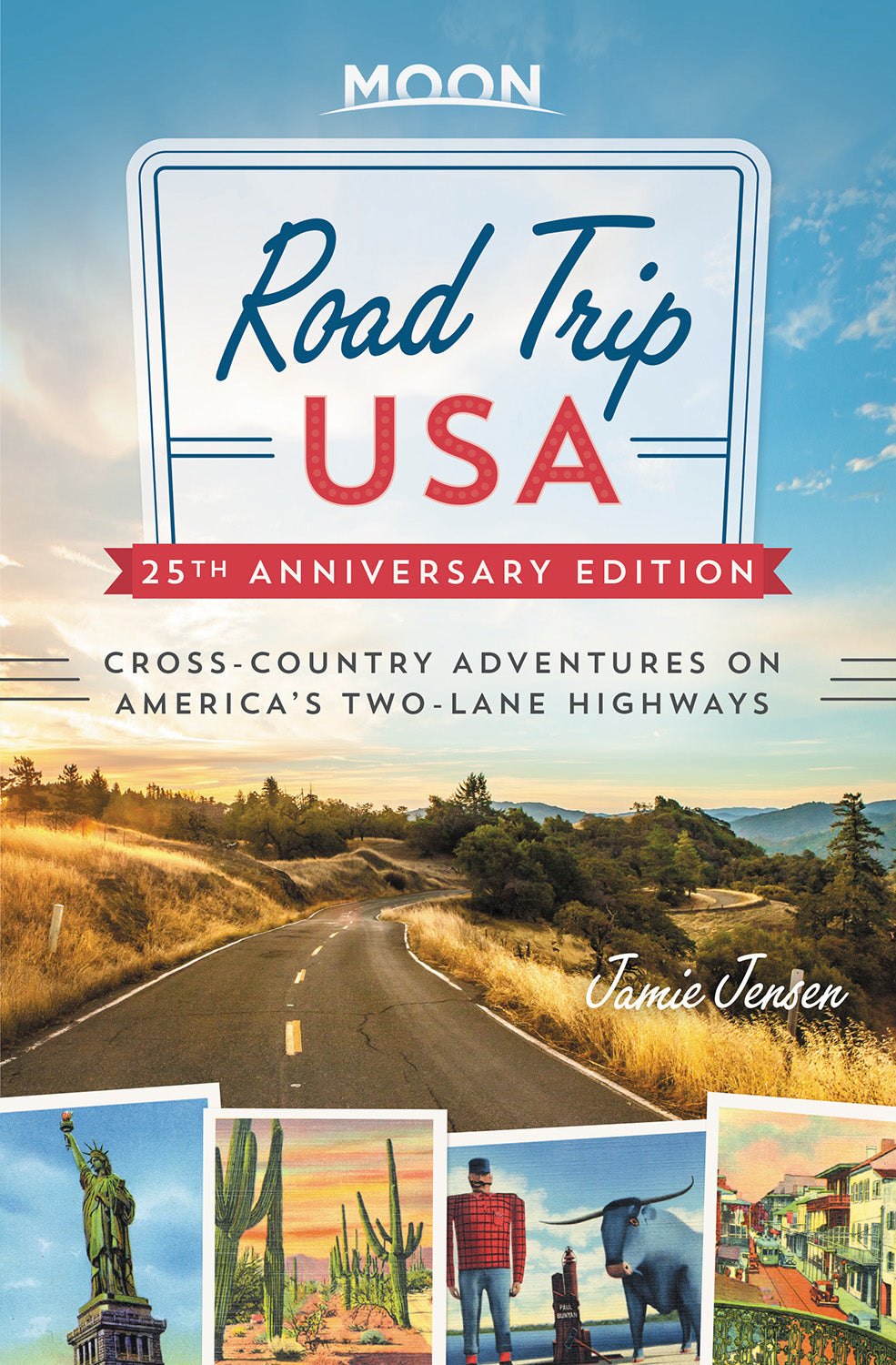 Moon Travel Guide: Road Trip USA 25th Anniversary Edition.