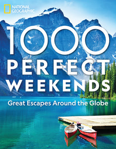 National Geographic:  1,000 Perfect Weekends