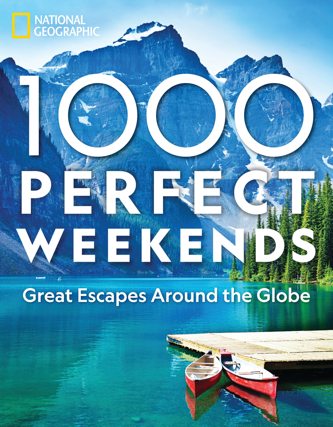 National Geographic:  1,000 Perfect Weekends